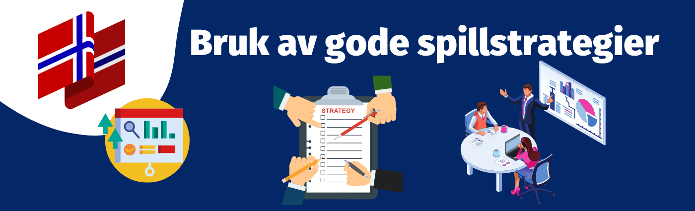 Bruk av gode spillstrategier