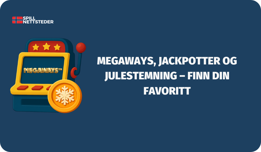 Oversikt over Megaways-spill og jackpotter med julestemning – presentert på en informativ, ansvarlig og brukervennlig måte for å hjelpe spillere med å forstå spillmekanikker og ta trygge, informerte valg.